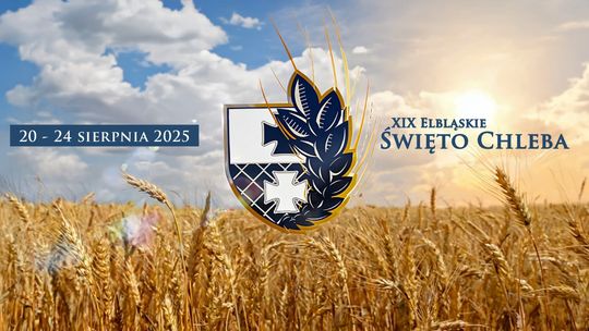 Elbląg zaprasza na XIX Święto Chleba – pięć dni smaków, muzyki i wspólnego świętowania
