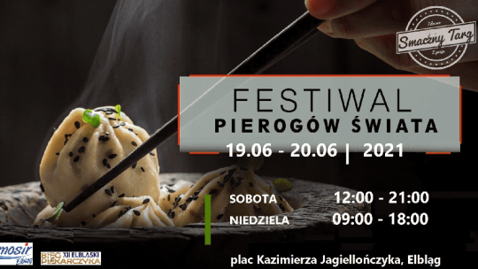Festiwal Pierogów Świata już 19 i 20 czerwca w Elblągu!
