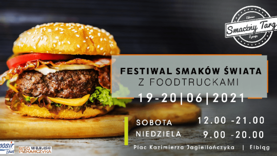 Festiwal Smaków Świata już 19 i 20 czerwca w Elblągu!