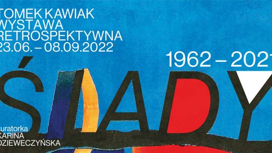 Ślady 1961-2021. Wystawa retrospektywna | Tomek Kawiak