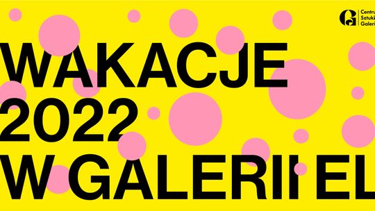 WAKACJE 2022 W GALERII EL