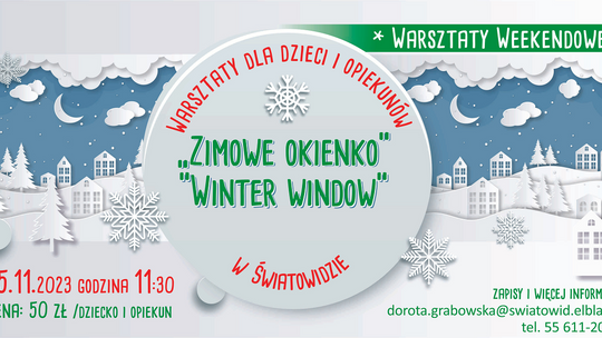Warsztaty weekendowe dla dzieci i opiekunów: „Zimowe okienko”
