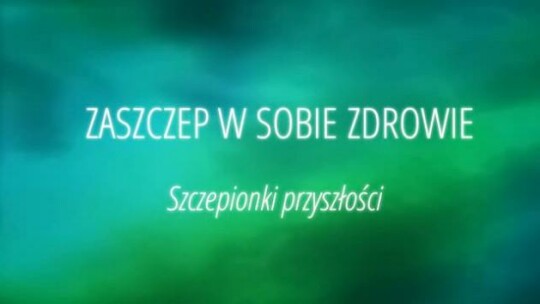 Zaszczep w sobie zdrowie odc. 5