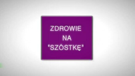 Zdrowie na szóstkę odc. 1