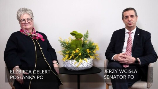 Życzenia Wielkanocne - Senator RP Jerzy Wcisła i Posłanka na Sejm RP Elżbiety Gelert 