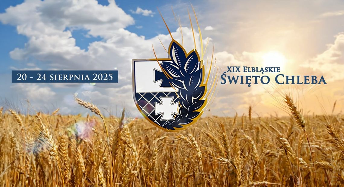 Elbląg zaprasza na XIX Święto Chleba – pięć dni smaków, muzyki i wspólnego świętowania