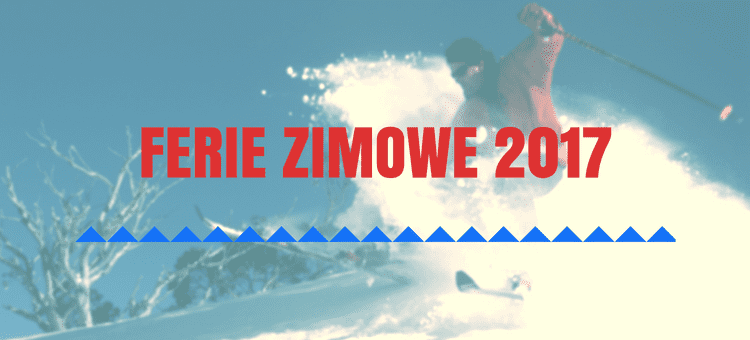 Ferie zimowe 2017 - kiedy wolne?