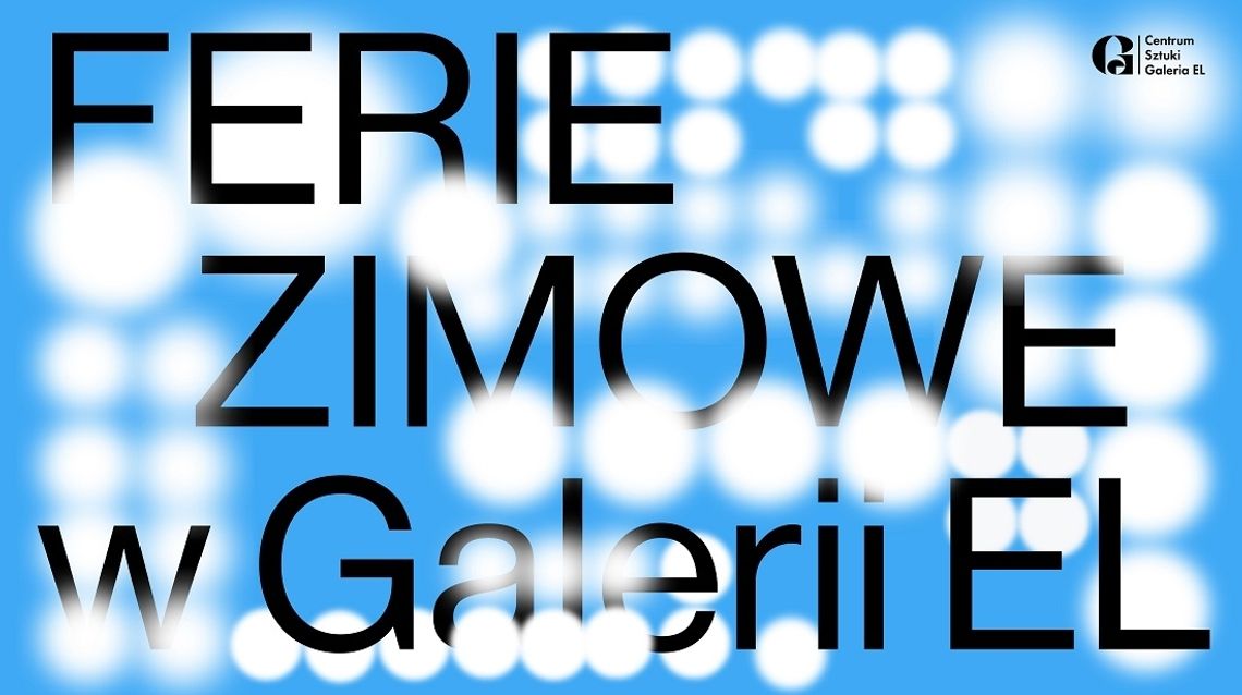 Ferie zimowe w Galerii EL