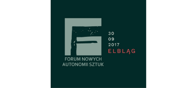 Forum Nowych Autonomii Sztuk w Elblągu