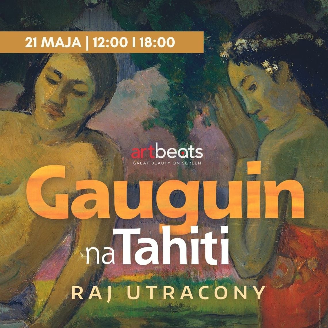 Kino Światowid zaprasza na kolejną odsłonę cyklu filmów o sztuce. 21 maja o 12.00 i 18.00 odbędzie się seans filmu „Gauguin na Tahiti. Raj utracony”.
