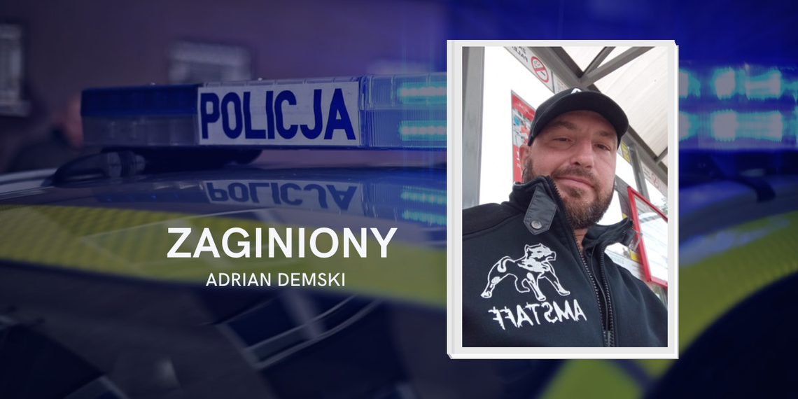 Zaginął 40-letni mężczyzna. Policja prosi o pomoc